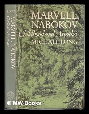 Seller image for Marvell, Nabokov : childhood and Arcadia / Michael Long for sale by MW Books