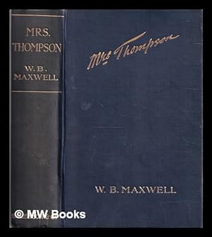 Seller image for Mrs. Thompson : a novel / by W. B. Maxwell for sale by MW Books