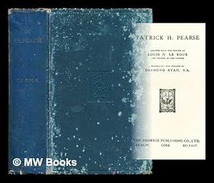 Seller image for Patrick H. Pearse / Adapted from the French of Louis N. Le Rouxand revised by the author ; translated into English by Desmond Ryan for sale by MW Books