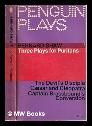 Seller image for Three plays for Puritans: The devil's disciple, Caesar and Cleopatra, Captain Brassbound's conversion / by Bernard Shaw for sale by MW Books