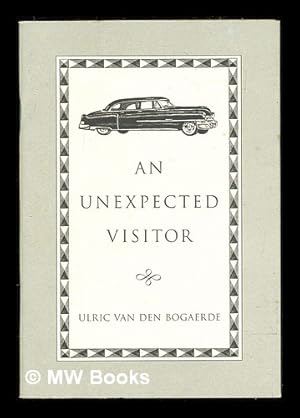 Seller image for An unexpected visitor / Ulric van den Bogaerde for sale by MW Books