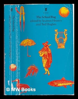 Bild des Verkufers fr The school bag / edited by Seamus Heaney and Ted Hughes zum Verkauf von MW Books