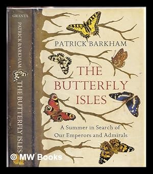 Imagen del vendedor de The Butterfly Isles; A Summer in Search of Our Emperors and Admirals / Patrick Barkham; line drawings by Helen Macdonald a la venta por MW Books
