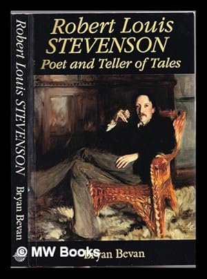 Seller image for Robert Louis Stevenson : poet and teller of tales / [by] Bryan Bevan for sale by MW Books