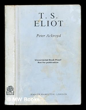 Seller image for T. S. Eliot / Peter Ackroyd for sale by MW Books