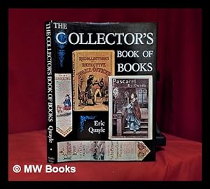 Seller image for The collector's book of books / Eric Quayle; photographs by Gabriel Monro for sale by MW Books