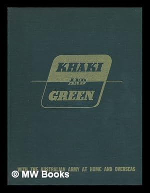 Image du vendeur pour Khaki and green : with the Australian Army at home and overseas mis en vente par MW Books