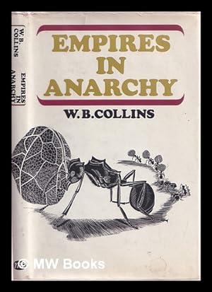 Seller image for Empires in anarchy / [by] W.B. Collins; drawings by Rita Parsons for sale by MW Books