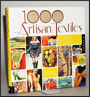 1,000 Artisan Textiles: Contemporary Fiber Art, Quilts, and Wearables