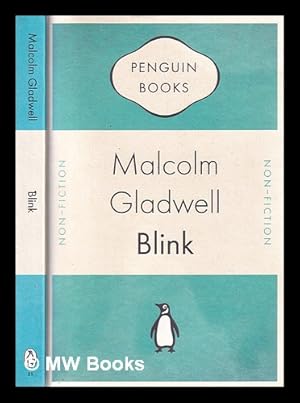 Immagine del venditore per Blink: the power of thinking without thinking / Malcolm Gladwell venduto da MW Books