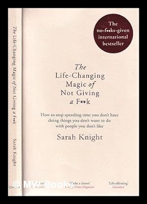 Bild des Verkufers fr The life-changing magic of not giving a f**k / Sarah Knight zum Verkauf von MW Books