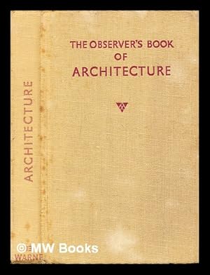 Imagen del vendedor de The observer's book of British architecture / written and illustrated by John Penoyre and Michael Ryan, describing and indexing the development of building in Britain from Saxon times to the present day a la venta por MW Books
