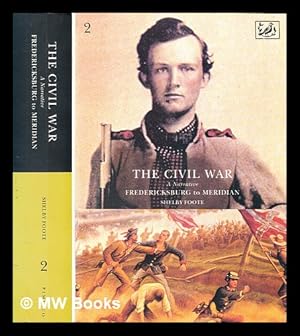 Imagen del vendedor de The Civil War - volume 2 : a narrative, Fredericksburg to Meridian / Shelby Foote a la venta por MW Books