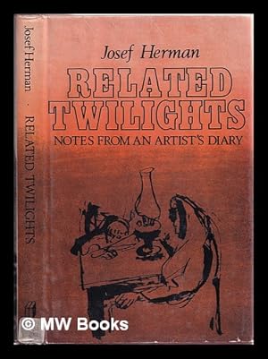 Image du vendeur pour Related twilights: notes from an artist's diary / Josef Herman mis en vente par MW Books