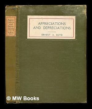 Seller image for Appreciations and depreciations: Irish literary studies / by Ernest A. Boyd for sale by MW Books