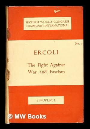 Image du vendeur pour The fight against war and fascism / Ercoli mis en vente par MW Books