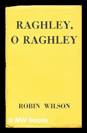 Imagen del vendedor de Raghley, O Raghley, and other poems a la venta por MW Books