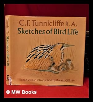 Imagen del vendedor de Sketches of bird life / C.F. Tunnicliffe ; introduction and commentary by Robert Gillmor a la venta por MW Books