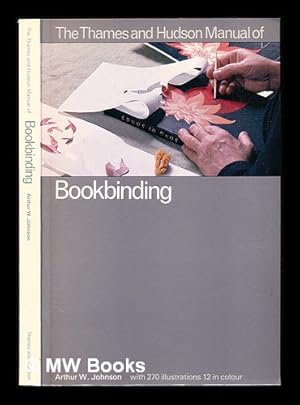 Immagine del venditore per The Thames and Hudson manual of bookbinding / Arthur W. Johnson venduto da MW Books