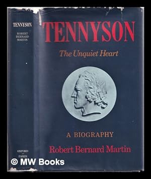 Imagen del vendedor de Tennyson : the unquiet heart / Robert Bernard Martin a la venta por MW Books