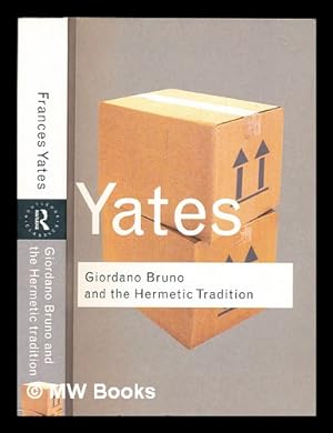 Seller image for Giordano Bruno and the hermetic tradition / by Frances A. Yates for sale by MW Books