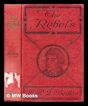 Immagine del venditore per The rebels : a romance of Ireland in 1798 / by M. McD. Bodkin venduto da MW Books