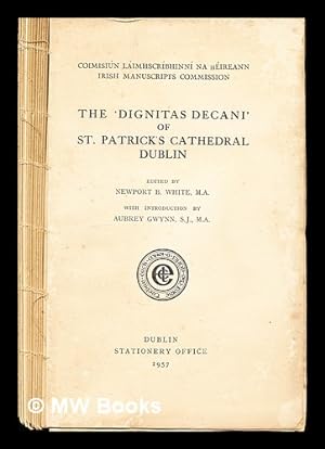 Image du vendeur pour The "Dignitas decani" of St. Patrick's Cathedral, Dublin / edited by Newport B. White; with introduction by Aubrey Gwynn mis en vente par MW Books