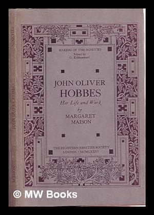 Immagine del venditore per John Oliver Hobbes: her life and work / by Margaret Maison venduto da MW Books