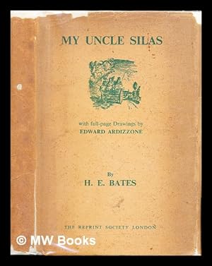 Seller image for My Uncle Silas : stories / by H. E. Bates ; drawings by Edward Ardizzone for sale by MW Books