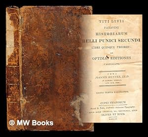 Seller image for Historiarum belli punici secundi: libri quinque priores: ad optimas editiones: castigatie: cura Joannis Hunter, LL.D for sale by MW Books