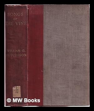 Seller image for Songs of the Vine, with a medley for maltworms: selected and edited by W. G. Hutchison for sale by MW Books
