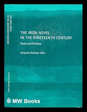 Seller image for The Irish novel in the nineteenth century : facts and fictions / Jacqueline Belanger for sale by MW Books