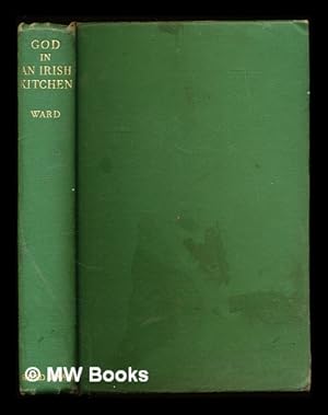 Seller image for God in an Irish kitchen / by Leo Richard Ward for sale by MW Books