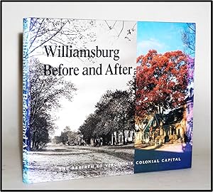 Williamsburg Before and After: The Rebirth of Virginia's Colonial Capital