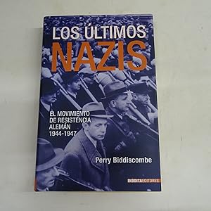 Imagen del vendedor de LOS ULTIMOS NAZIS. El movimiento de resistencia alemn 1944-1947. a la venta por Librera J. Cintas