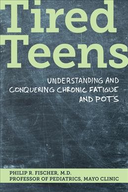 Imagen del vendedor de Tired Teens : Understanding and Conquering Chronic Fatigue and Pots a la venta por GreatBookPrices