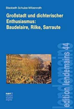 Bild des Verkufers fr Grostadt und dichterischer Enthusiasmus Baudelaire, Rilke, Sarraute (dition lendemain) zum Verkauf von AHA-BUCH