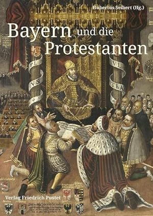 Bild des Verkufers fr Bayern und die Protestanten (Bayerische Geschichte) zum Verkauf von AHA-BUCH