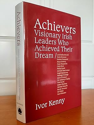 Immagine del venditore per Achievers: Visionary Irish Leaders Who Achieved Their Dream venduto da Collectible Books Ireland