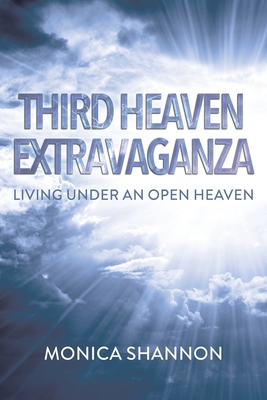 Imagen del vendedor de Third Heaven Extravaganza: Living Under an Open Heaven (Paperback or Softback) a la venta por BargainBookStores