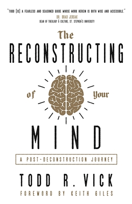 Bild des Verkufers fr The Reconstructing of Your Mind: A Post-Deconstruction Journey (Paperback or Softback) zum Verkauf von BargainBookStores