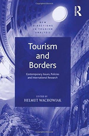 Seller image for Tourism and Borders: Contemporary Issues, Policies and International Research (New Directions in Tourism Analysis) for sale by WeBuyBooks