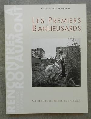 Les premiers banlieusards. Aux origines des banlieues de Paris 1860-1940.