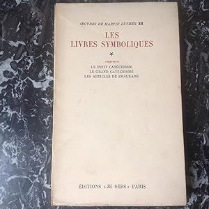 Les Livres SYMBOLIQUES comprenant le petit et grand Catéchisme et les articles de SMALKADE