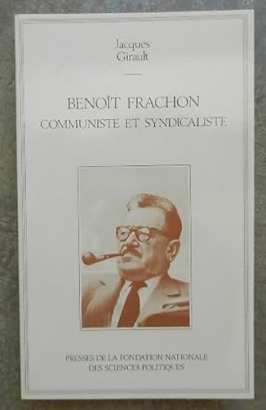 Bild des Verkufers fr Benot Frachon communiste et syndicaliste. zum Verkauf von Librairie les mains dans les poches