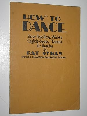 How to Dance Slow Fox-Trot, Waltz, Quick-Step, Tango, Rumba, Blues Waltz and The Cuban Rumba