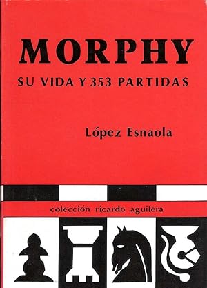 Imagen del vendedor de Morphy. Su Vida Y 353 Partidas (Ajedrez) (Spanish Edition) a la venta por Von Kickblanc