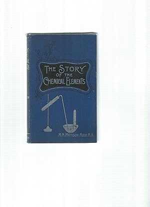 Seller image for THE STORY OF THE CHEMICAL ELEMENTS for sale by Books for Amnesty, Malvern