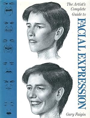 The Artist's Complete Guide to Facial Expression