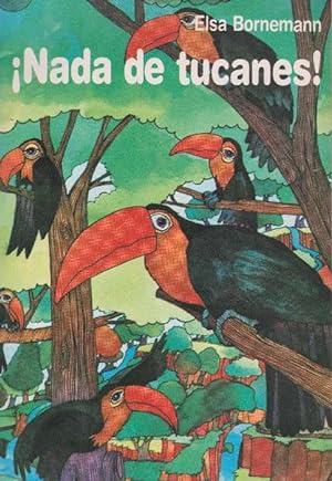 Bild des Verkufers fr Nada de tucanes! Rareza. Edad: 10+. zum Verkauf von La Librera, Iberoamerikan. Buchhandlung